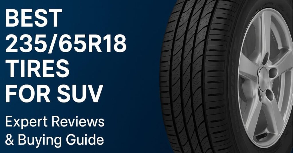 Best 23565R18 Tires for SUV in 2025