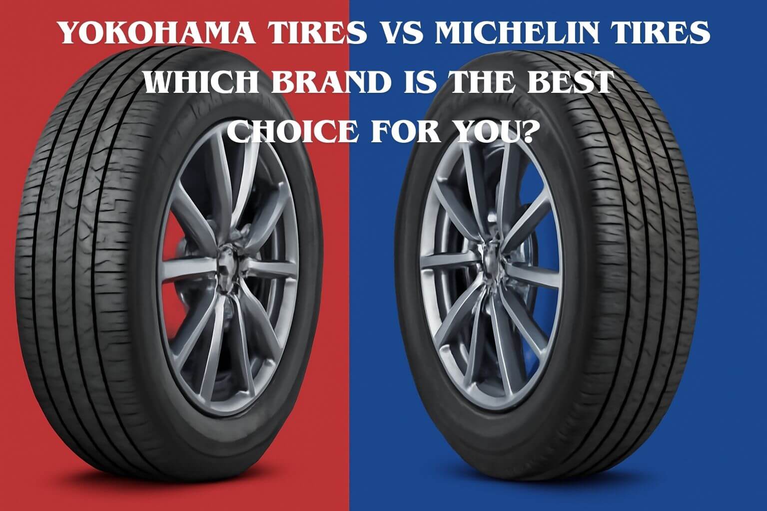 Yokohama Tires vs Michelin Tires
